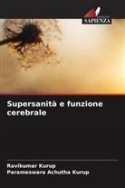 Parameswara Achutha Kurup, Ravikumar Kurup - Supersanità e funzione cerebrale