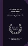 Simmons And Botten, Leighton Brothers, John Leighton - The Fields and the Woodlands: Depicted by Painter and Poet: Twenty-Four Coloured Page Engravings Volume 3