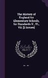England - The History of England for Elementary Schools, for Standards V., Vi., Vii. [2 Issues]