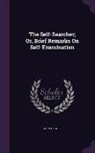John Hughes - The Self-Searcher; Or, Brief Remarks On Self-Examination