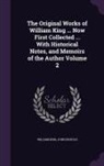 William King, John Nichols - The Original Works of William King ... Now First Collected ... with Historical Notes, and Memoirs of the Author Volume 2