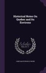 James Macpherson Le Moine - Historical Notes On Quebec and Its Environs