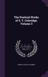 Samuel Taylor Coleridge - The Poetical Works of S. T. Coleridge, Volume 3