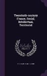 Matilda Betham-Edwards - Twentieth-Century France, Social, Intellectual, Territorial