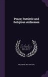 William H. Taft - Peace; Patriotic and Religious Addresses