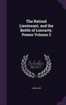 John Lake - The Retired Lieutenant, and the Battle of Loncarty. Poems Volume 2