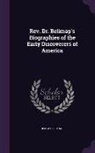 Jeremy Belknap - REV. Dr. Belknap's Biographies of the Early Discoverers of America