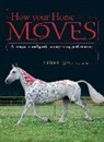 Gillian Higgins, Stephanie Martin - How Your Horse Moves