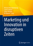 Lorenz Gabriel, Michael Kleinaltenkamp, Julian Morgen, Julian Morgen u a, Mi Nguyen - Marketing und Innovation in disruptiven Zeiten