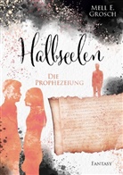 Mell E Grosch, Mell E. Grosch - Halbseelen