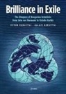 Ivan T Berend, Balazs Hargittai, Balazs (Saint Francis University) Hargittai, Istvan Hargittai, István Hargittai, Istvan (Budapest University of Technolo Hargittai... - Brilliance in Exile
