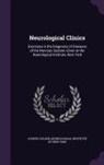 Joseph Collins, Neurological Institute of New York - Neurological Clinics: Exercises in the Diagnosis of Diseases of the Nervous System, Given at the Neurological Institute, New York