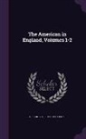 Alexander Slidell Mackenzie - The American in England, Volumes 1-2