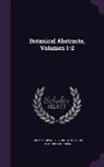 Burton Edward Livingston, Jacob Richard Schramm - BOTANICAL ABSTRACTS VOLUMES 1-
