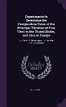 Marcus Bull - Experiments to Determine the Comparative Value of the Principal Varieties of Fuel Used in the United States, and Also in Europe: And on the Ordinary A