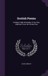 David Lindsay - Scotish Poems: Lindsay's Eight Interludes, Or His Play. Additions From the Printed Play