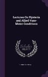 Thomas Dixon Savill - Lectures on Hysteria and Allied Vaso-Motor Conditions