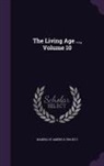 Making of America Project - The Living Age ..., Volume 10