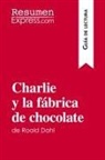 Resumenexpress - Charlie y la fábrica de chocolate de Roald Dahl (Guía de lectura)