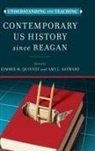 Kimber Sayward Quinney, Kimber Quinney, Amy L Sayward, Amy L. Sayward - Understanding and Teaching Contemporary Us History Since Reagan