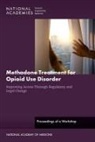 Action Collaborative on Countering the U, Action Collaborative on Countering the U S Opioid Epidemic, Board On Health Care Services, Board On Health Sciences Policy, Health And Medicine Division, National Academies Of Sciences Engineeri... - Methadone Treatment for Opioid Use Disorder