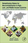 Michelle Jillian (Associate Professor Johnson, Michelle Jillian Johnson, Michelle Jillian (Associate Professor Johnson, Rochelle J Mendonca, Rochelle J. Mendonca, Rochelle J. (Assistant Professor Mendonca... - Rehabilitation Robots for Neurorehabilitation in High, Low, Middle