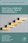 Alexandre Magalhaes Vaz, Jordan Bawks, Jordan (General Adult Psychiatrist Bawks, Alexandre Magalhaes Vaz, Alexandre (Clinical Psychologist Magalhaes Vaz, Shelley Mcmain... - Practical Exercises for Mental Health Professionals