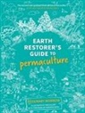 Rosemary Morrow, Vandana Shiva - Earth Restorer's Guide to Permaculture