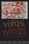 Gerald Vizenor - Waiting for Wovoka
