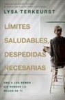 Lysa TerKeurst - Límites saludables, despedidas necesarias