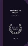 Clara Reeve - The School for Widows: A Novel, Volume 1