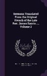Henry Hunter, Robert Robinson, Jacques Saurin - Sermons Translated From the Original French of the Late Rev. James Saurin ..., Volume 2