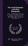 Reuben Gold Jesuits, Reuben Gold Thwaites, François de Salignac de la Mothe- Féne - The Jesuit Relations and Allied Documents: Travels and Explorations of the Jesuit Missionaries in New France, 1610-1791; The Original French, Latin, a