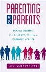 Jane Wolf Frances - Parenting Our Parents