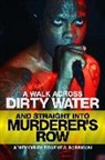 Eugene S. Robinson, Robinson Eugene S - A WALK ACROSS DIRTY WATER AND STRAIGHT INTO MURDERER'S ROW