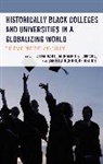 Alem Camara Hailu, Sabella Ogbobode Abidde, Abidde Sabella Ogbobode, Mohamed S. Camara, Alem Hailu, Hailu Alem - Historically Black Colleges and Universities in a Globalizing World