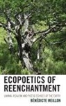 Benedicte Meillon, Bénédicte Meillon - Ecopoetics of Reenchantment