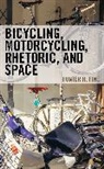 Hunter H. Fine - Bicycling, Motorcycling, Rhetoric, and Space