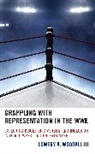 Lowery A. Woodall III - Grappling With Representation in the Wwe