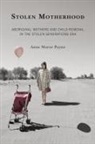 Anne Maree Payne, Payne Anne Maree - Stolen Motherhood