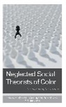 Korey Dickens Tillman, David R. Dickens, Dickens David R., C. C. Herbison, C.C. Herbison, Korey Tillman - Neglected Social Theorists of Color