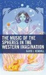 David J. Kendall - Music of the Spheres in the Western Imagination