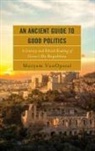 Moryam VanOpstal - Ancient Guide to Good Politics