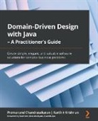 Premanand Chandrasekaran, Karthik Krishnan - Domain-Driven Design with Java - A Practitioner's Guide