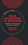 Leighton Evans, Leighton (Swansea University Evans, Jordan Frith, Jordan (Clemson University Frith, Michael Saker, Michael (City University of London Saker - From Microverse to Metaverse