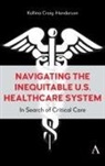 Kellina Craig-Henderson, Kellina M. Craig-Henderson - Navigating the Inequitable U.s. Healthcare System