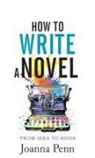 Joanna Penn - How to Write a Novel