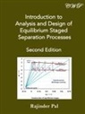 Rajinder Pal - Introduction to Analysis and Design of Equilibrium Staged Separation Processes