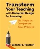 Jennifer L Pusateri, Jennifer L. Pusateri - Transform Your Teaching with Universal Design for Learning