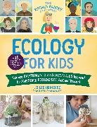 Liz Lee Heinecke, Kelly Anne Dalton - The Kitchen Pantry Scientist Ecology for Kids